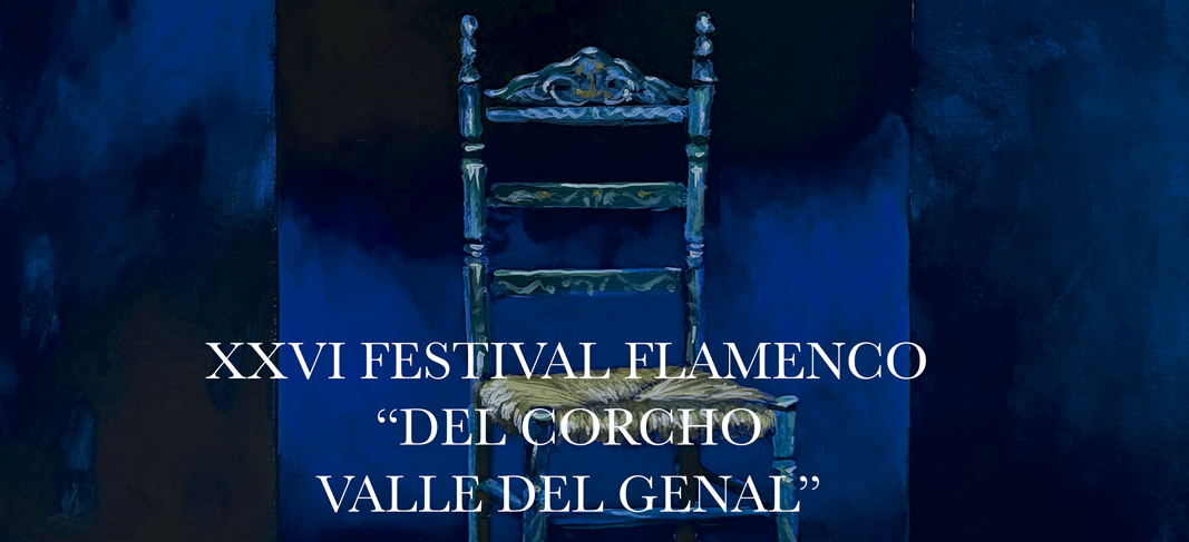 26TH “DEL CORCHO VALLE DEL GENAL” FLAMENCO FESTIVAL
